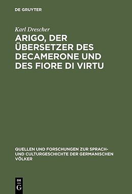 Fester Einband Arigo, der Übersetzer des Decamerone und des Fiore di Virtu von Karl Drescher