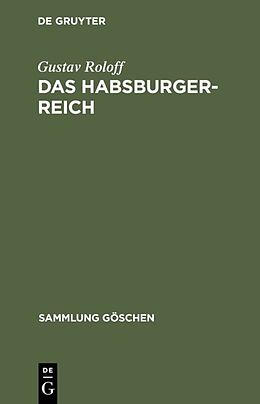 Fester Einband Das Habsburger-Reich von Gustav Roloff