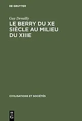Fester Einband Le Berry du Xe siècle au milieu du XIIIe von Guy Devailly