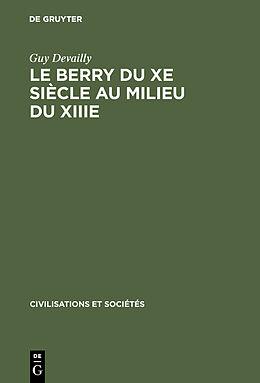 Livre Relié Le Berry du Xe siècle au milieu du XIIIe de Guy Devailly