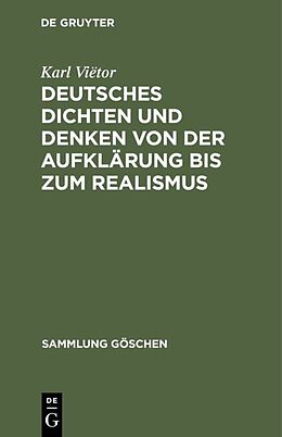 Fester Einband Deutsches Dichten und Denken von der Aufklärung bis zum Realismus von Karl Viëtor