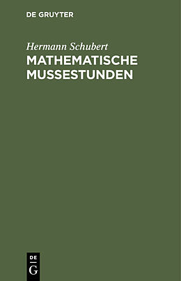 Fester Einband Mathematische Mußestunden von Hermann Schubert