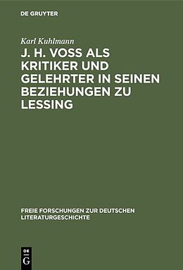 Fester Einband J. H. Voß als Kritiker und Gelehrter in seinen Beziehungen zu Lessing von Karl Kuhlmann