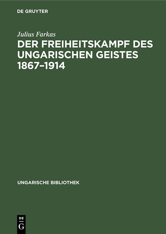 Der Freiheitskampf des ungarischen Geistes 18671914