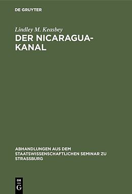 Fester Einband Der Nicaragua-Kanal von Lindley M. Keasbey