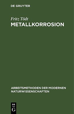 Fester Einband Metallkorrosion von Fritz Tödt