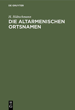 Fester Einband Die altarmenischen Ortsnamen von H. Hübschmann
