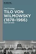 ePUB Tilo von Wilmowsky (18781966) von Carl Freytag
