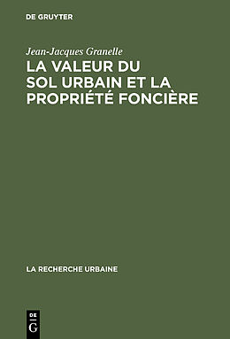 Livre Relié La valeur du sol urbain et la propriété foncière de Jean-Jacques Granelle