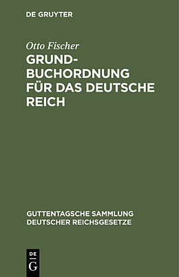 Fester Einband Grundbuchordnung für das Deutsche Reich von Otto Fischer
