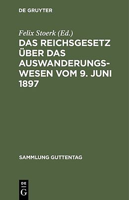 Fester Einband Das Reichsgesetz über das Auswanderungswesen vom 9. Juni 1897 von 