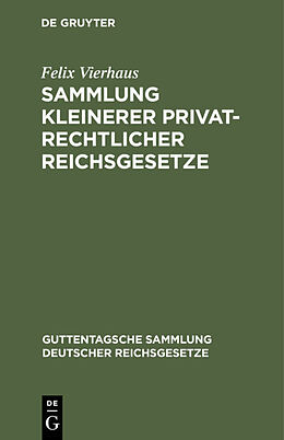Fester Einband Sammlung kleinerer privatrechtlicher Reichsgesetze von Felix Vierhaus