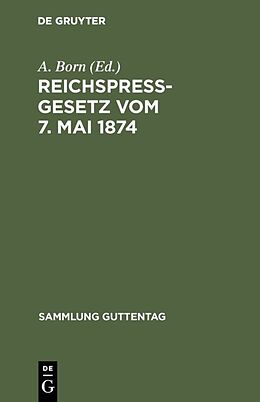 Fester Einband Reichspreßgesetz vom 7. Mai 1874 von 