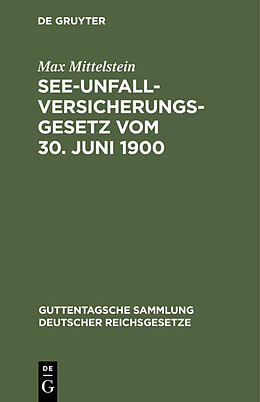 Fester Einband See-Unfallversicherungsgesetz vom 30. Juni 1900 von Max Mittelstein