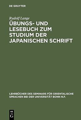 Fester Einband Übungs- und Lesebuch zum Studium der japanischen Schrift von Rudolf Lange
