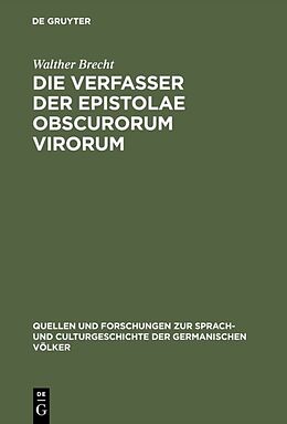 Fester Einband Die Verfasser der Epistolae obscurorum virorum von Walther Brecht