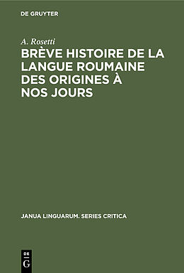 Livre Relié Brève histoire de la langue roumaine des origines à nos jours de A. Rosetti