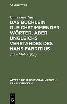 Fester Einband Das Büchlein gleichstimmender Wörter, aber ungleichs Verstandes des Hans Fabritius von Hans Fabritius