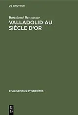 Fester Einband Valladolid au siècle d'or von Bartolomé Bennassar