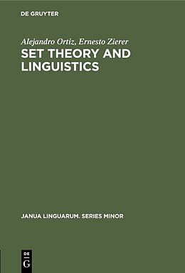 Livre Relié Set theory and linguistics de Ernesto Zierer, Alejandro Ortiz