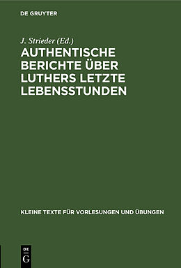 Fester Einband Authentische Berichte über Luthers letzte Lebensstunden von 