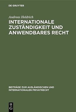 Fester Einband Internationale Zuständigkeit und anwendbares Recht von Andreas Heldrich