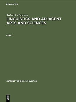 Fester Einband Arthur S. Abramson: Linguistics and Adjacent Arts and Sciences / Arthur S. Abramson: Linguistics and Adjacent Arts and Sciences. Part 1 von Arthur S. Abramson