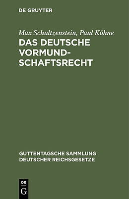Fester Einband Das deutsche Vormundschaftsrecht von Max Schultzenstein, Paul Köhne