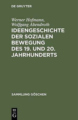 Fester Einband Ideengeschichte der sozialen Bewegung des 19. und 20. Jahrhunderts von Werner Hofmann, Wolfgang Abendroth