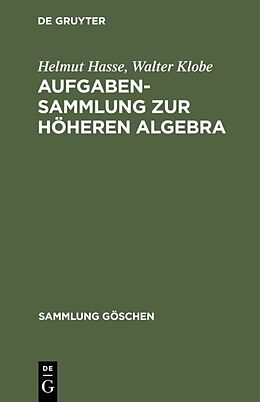 Fester Einband Aufgabensammlung zur höheren Algebra von Helmut Hasse, Walter Klobe