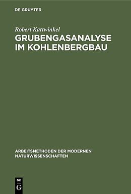 Fester Einband Grubengasanalyse im Kohlenbergbau von Robert Kattwinkel