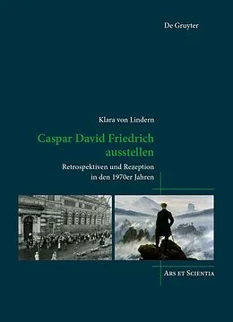 E-Book (pdf) Caspar David Friedrich ausstellen von Klara von Lindern
