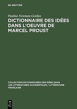 Livre Relié Dictionnaire des idées dans l'oeuvre de Marcel Proust de Pauline Newman-Gordon