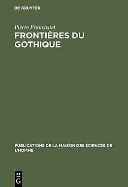 Livre Relié Frontières du gothique de Pierre Francastel