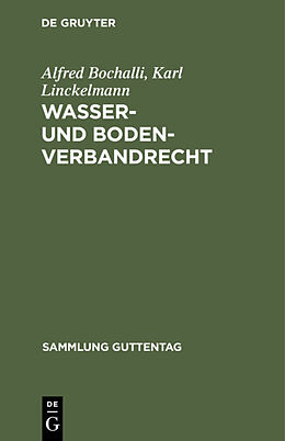 Fester Einband Wasser- und Bodenverbandrecht von Alfred Bochalli, Karl Linckelmann