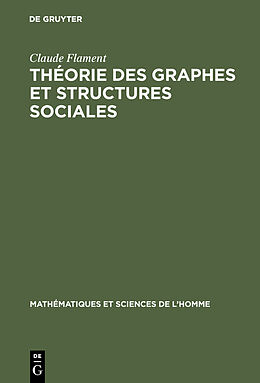 Livre Relié Théorie des graphes et structures sociales de Claude Flament