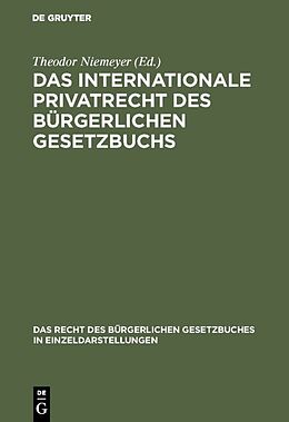 Fester Einband Das internationale Privatrecht des Bürgerlichen Gesetzbuchs von Theodor Niemeyer