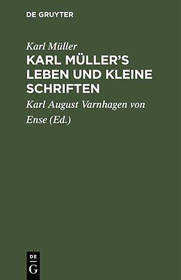 Fester Einband Karl Müllers Leben und kleine Schriften von Karl Müller