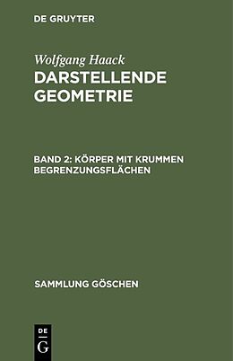 Fester Einband Wolfgang Haack: Darstellende Geometrie / Körper mit krummen Begrenzungsflächen von Wolfgang Haack
