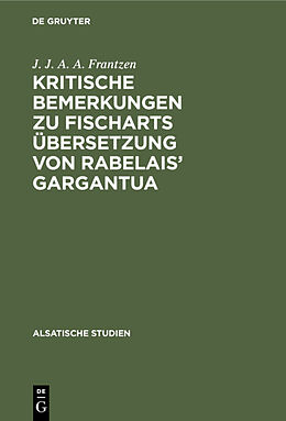 Fester Einband Kritische Bemerkungen zu Fischarts Übersetzung von Rabelais Gargantua von J. J. A. A. Frantzen