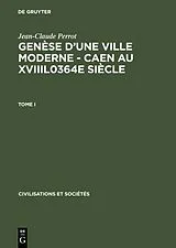 Fester Einband Genèse d'une ville moderne - Caen au XVIIIl0364e siècle von Jean-Claude Perrot