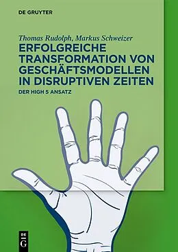 E-Book (epub) Erfolgreiche Transformation von Geschäftsmodellen in disruptiven Zeiten von Thomas Rudolph, Markus Schweizer