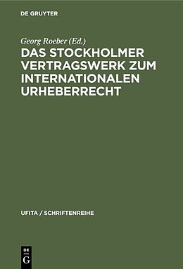 Fester Einband Das Stockholmer Vertragswerk zum internationalen Urheberrecht von 
