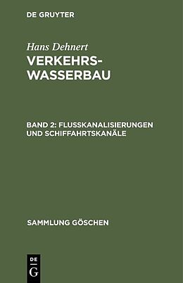 Fester Einband Hans Dehnert: Verkehrswasserbau / Flußkanalisierungen und Schiffahrtskanäle von Hans Dehnert