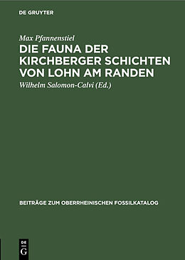 Fester Einband Die Fauna der Kirchberger Schichten von Lohn am Randen von Max Pfannenstiel