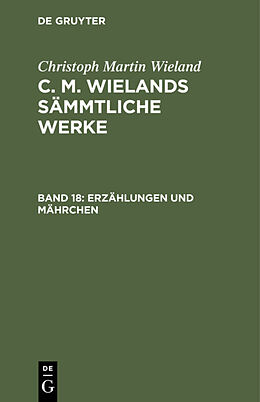 Fester Einband Christoph Martin Wieland: C. M. Wielands Sämmtliche Werke / Erzählungen und Mährchen von Christoph Martin Wieland