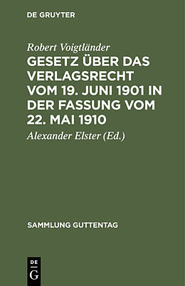 Fester Einband Gesetz über das Verlagsrecht vom 19. Juni 1901 in der Fassung vom 22. Mai 1910 von Robert Voigtländer
