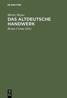 Fester Einband Das altdeutsche Handwerk von Moritz Heyne