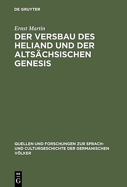 Fester Einband Der Versbau des Heliand und der altsächsischen Genesis von Ernst Martin