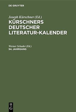 Fester Einband Kürschners Deutscher Literatur-Kalender / Kürschners Deutscher Literatur-Kalender. 54. Jahrgang von 